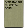 Prehistorians Round the Pond door J.F. Cherry