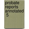 Probate Reports Annotated  5 door Frank Sumner Rice