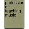 Profession Of Teaching Music door Wilhelm Eylau