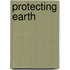 Protecting Earth