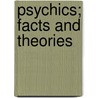 Psychics; Facts And Theories door Minot Judson Savage