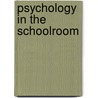 Psychology In The Schoolroom door Thomas George Dexter