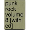 Punk Rock Volume 8 [with Cd] by Unknown