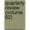 Quarterly Review (Volume 62) door General Books