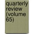 Quarterly Review (Volume 65)