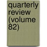 Quarterly Review (Volume 82) door General Books