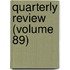 Quarterly Review (Volume 89)