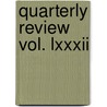 Quarterly Review Vol. Lxxxii door General Books