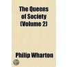 Queens of Society (Volume 2) by Philip Wharton