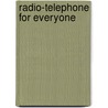 Radio-Telephone For Everyone door Laurence Marsham Cockaday