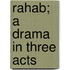Rahab; A Drama In Three Acts