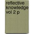 Reflective Knowledge Vol 2 P