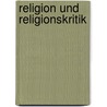 Religion und Religionskritik door Michael Weinrich