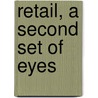 Retail, A Second Set Of Eyes door D. Beck R.
