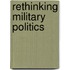 Rethinking Military Politics