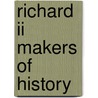 Richard Ii Makers Of History by Jacob Abbott