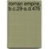 Roman Empire, B.C.29-A.D.476