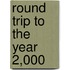 Round Trip To The Year 2,000
