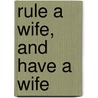 Rule a Wife, and Have a Wife door Francis Beaumont