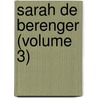 Sarah de Berenger (Volume 3) by Jean Ingelow