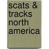 Scats & Tracks North America by James C. Halfpenny
