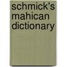 Schmick's Mahican Dictionary door Joh Jac Schmick