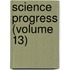 Science Progress (Volume 13)