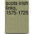 Scots-Irish Links, 1575-1725