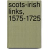 Scots-Irish Links, 1575-1725 by David Dobson