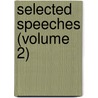 Selected Speeches (Volume 2) by Right Benjamin Disraeli