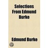 Selections From Edmund Burke door Iii Burke Edmund