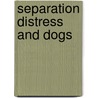 Separation Distress and Dogs door James O'Heare