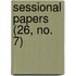 Sessional Papers (26, No. 7)