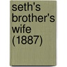 Seth's Brother's Wife (1887) door Harold Frederic