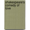 Shakespeare's Comedy Of Love door Alexander Leggatt