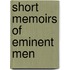 Short Memoirs Of Eminent Men