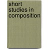 Short Studies In Composition door Benjamin Alexander Heydrick
