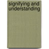 Signifying and Understanding door Susan Petrilli