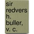 Sir Redvers H. Buller, V. C.