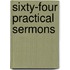 Sixty-Four Practical Sermons