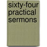 Sixty-Four Practical Sermons by Daniel Wilcox