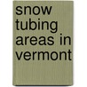 Snow Tubing Areas in Vermont door Not Available