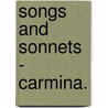 Songs And Sonnets - Carmina. door Maurice Francis Egan