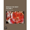 Spain in the West (Volume 2) by Herbert Eugene Bolton