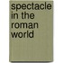 Spectacle in the Roman World