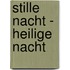 Stille Nacht - Heilige Nacht