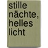 Stille Nächte, helles Licht