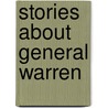 Stories About General Warren door Rebecca Warren Brown