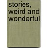 Stories, Weird And Wonderful door Joyce Emmerson Preston Muddock