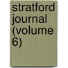 Stratford Journal (Volume 6) door General Books
